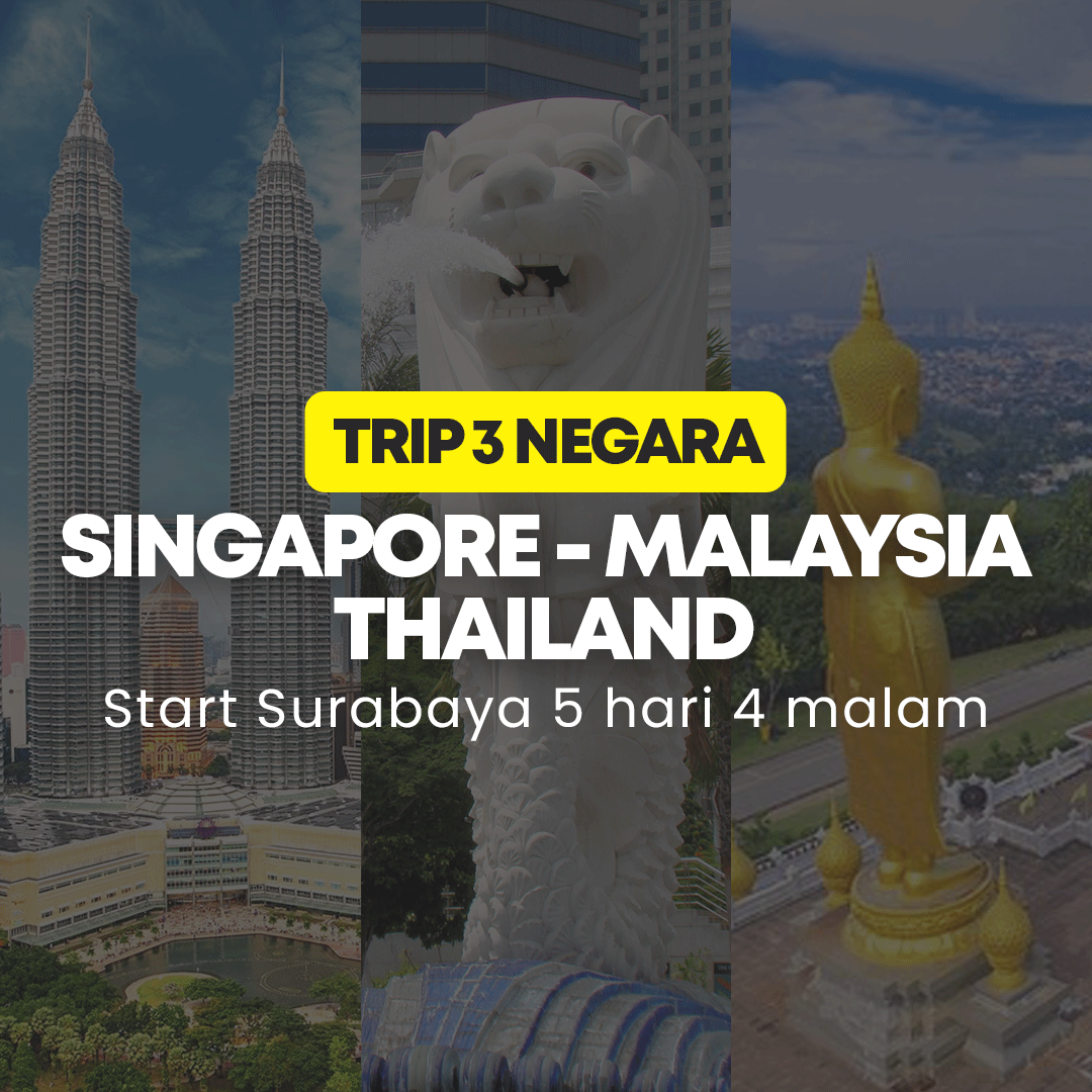 3 Negara Singapore Malaysia Thailand Start Surabaya